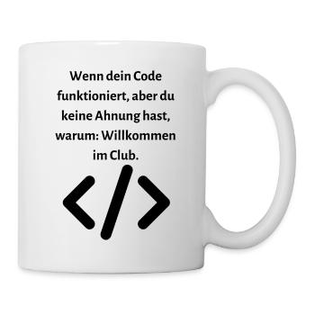 Wenn dein Code funktioniert aber... - Tasse - Weiß - Rechts