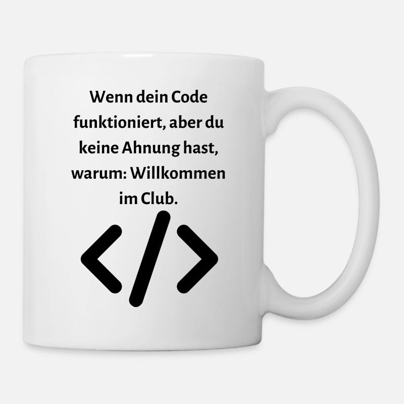 Wenn dein Code funktioniert aber... - Tasse - Weiß