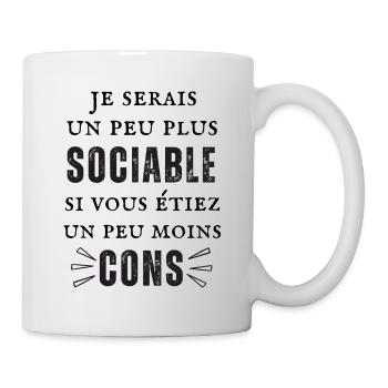 JE SERAIS UN PEU PLUS SOCIABLE - DESIGN HUMOUR - Mug blanc - blanc - Droite