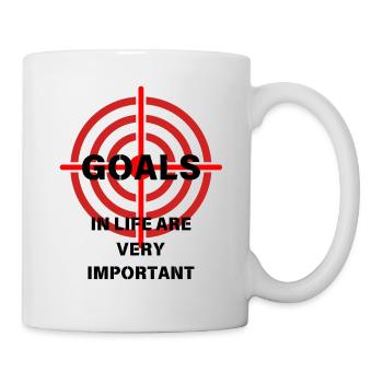 ZIELE im Leben sind sehr wichtig - Tasse - Weiß - Rechts