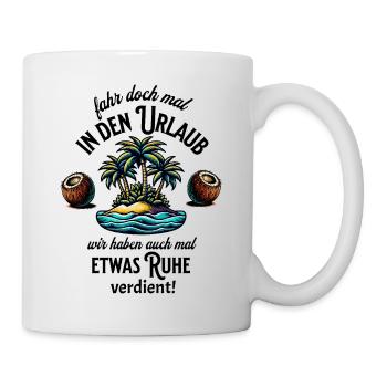 Urlaub Lustiger Spruch Schwarzer Humor Ruhe haben - Tasse - Weiß - Rechts
