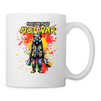 Fight for Peace, Not War - Tasse - Weiß - Rechts