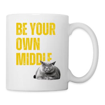 Be you own Middle. - Tasse - Weiß - Rechts