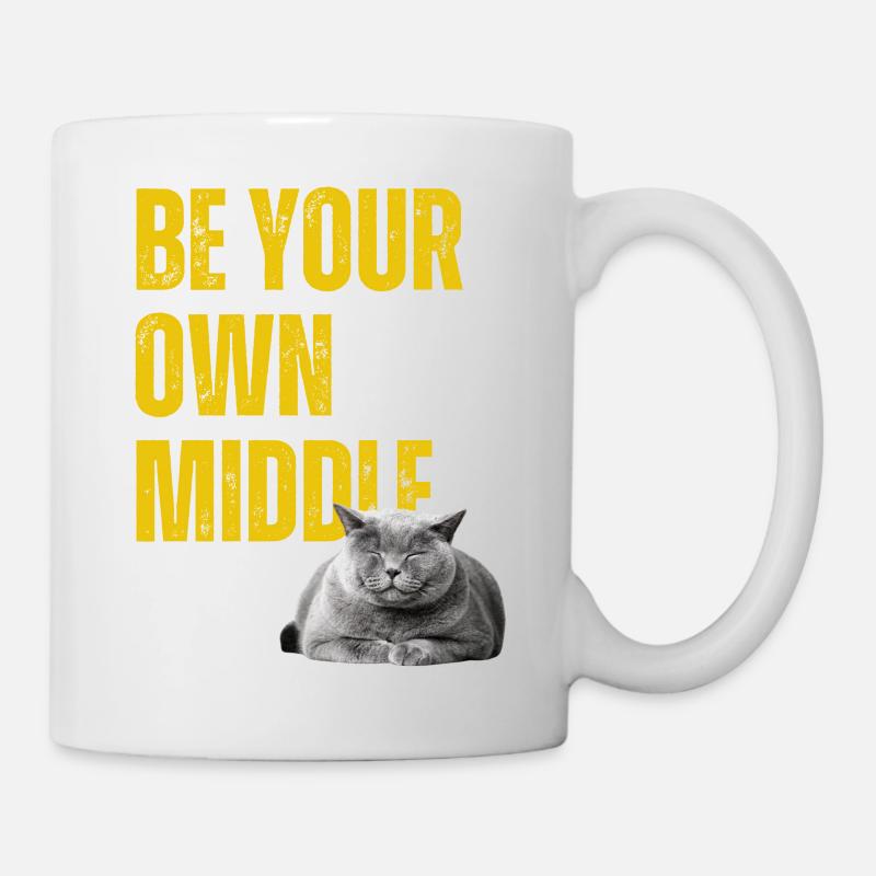 Be you own Middle. - Tasse - Weiß