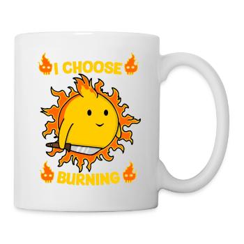 I Choose Burning Funny Sun Hot Summer Heatwave - Mug - white - Right