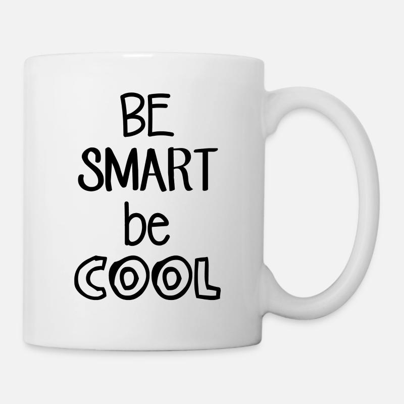 Be Smart be COOL - Lustiger Spruch - Coole Sprüche - Tasse - Weiß
