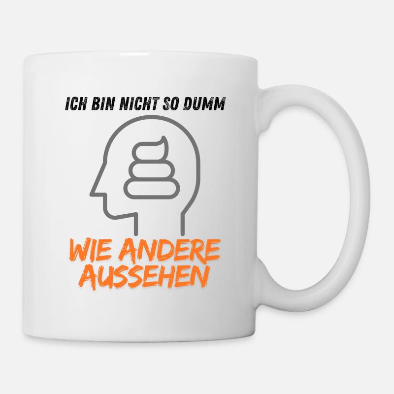 Ich bin nicht so dumm wie andere aussehen - Tasse - Weiß