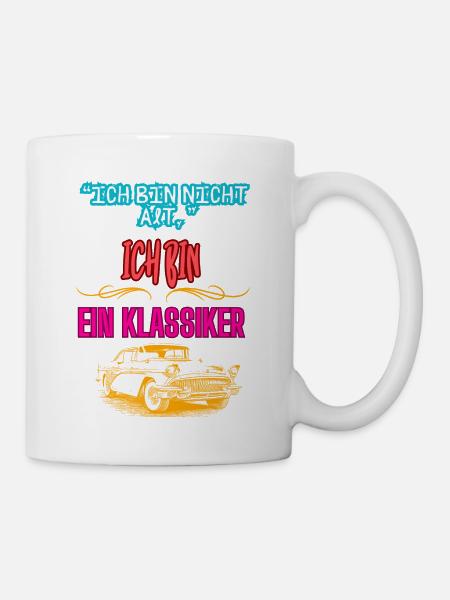 "ICH BIN NICHT ALT ICH BIN EIN KLASSIKER" - Tasse - Weiß