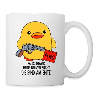 Falls jemand meine Nerven sucht - Die sind am Ente - Tasse - Weiß - Rechts