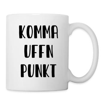 Berlin Dialekt - Komma Uffn Punkt - Tasse - Weiß - Rechts