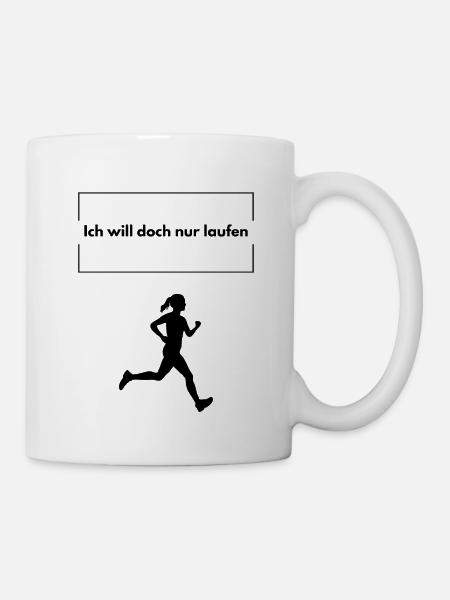 Ich will doch nur laufen - Tasse - Weiß