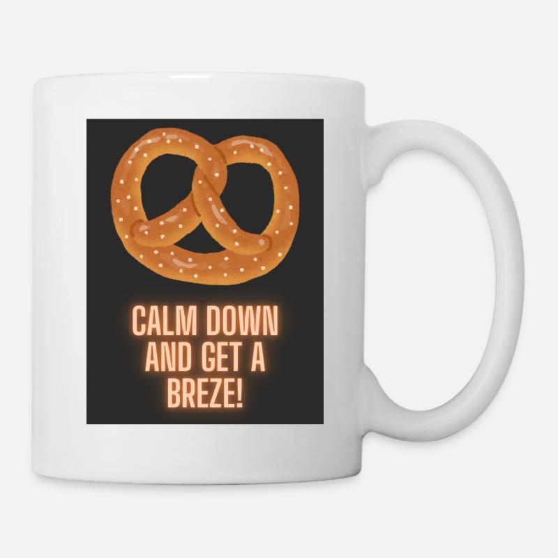 Calm down and get a BREZE - Tasse - Weiß