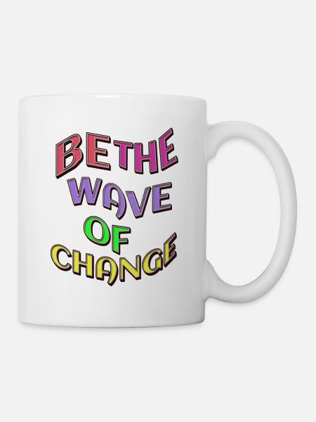 Be the wave of change - Tasse - Weiß