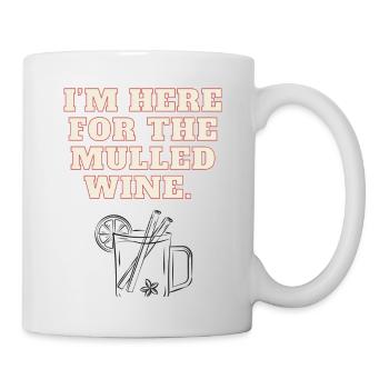 I'm Here For The Mulled Wine - Mug - white - Right