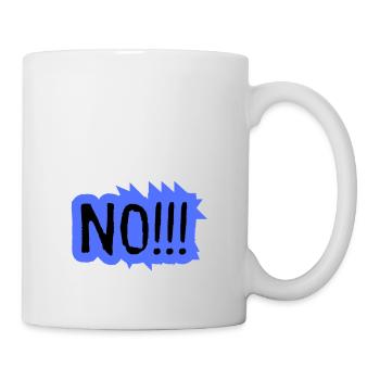 Before You Ask... NO!!! - Lustiges Statement - Tasse - Weiß - Rechts