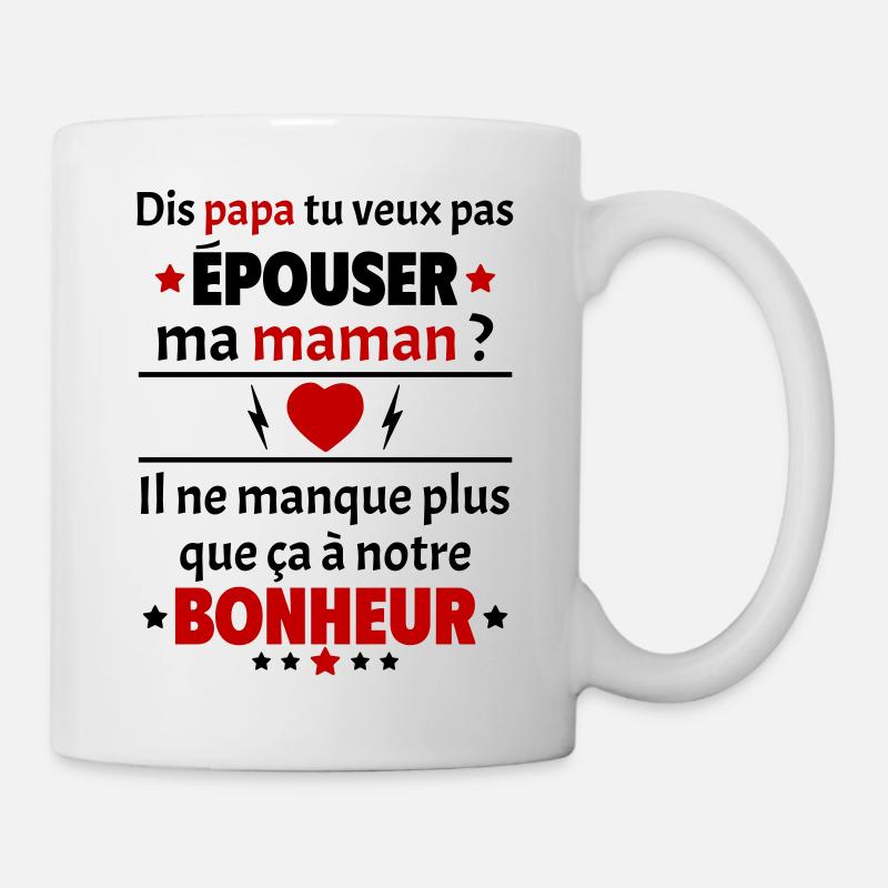 Papa épouser Maman bonheur, idée cadeau, mariage - Mug blanc - blanc