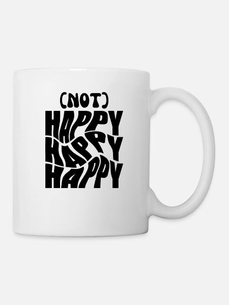 (NOT) Happy Happy Happy – Funny Ironic Shir - Mug - white