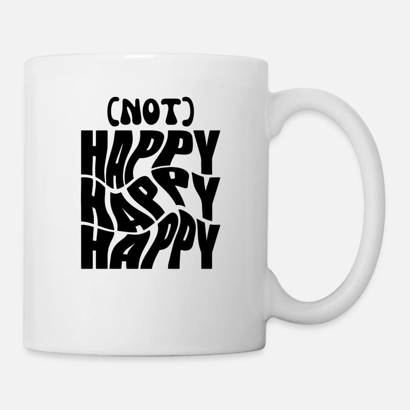 (NOT) Happy Happy Happy – Funny Ironic Shir - Mug - white