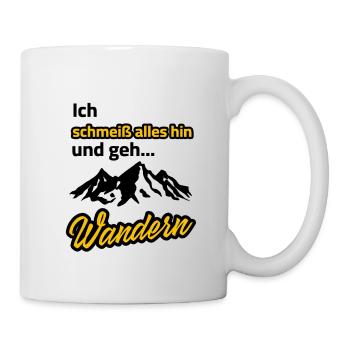 ich schmeiß alles hin und geh wandern - Tasse - Weiß - Rechts