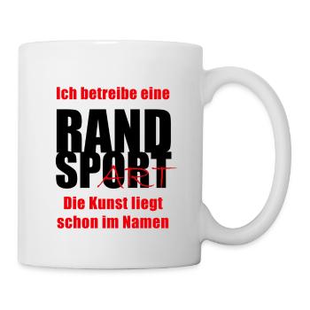 Randsport ist Kunst! Zeige es der Welt - Tasse - Weiß - Rechts