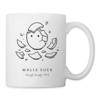 Walls suck Humpty Dumpty funny minimalist - Mug - white - Right