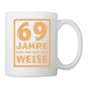 Spruch 69 - Tasse - Weiß - Rechts