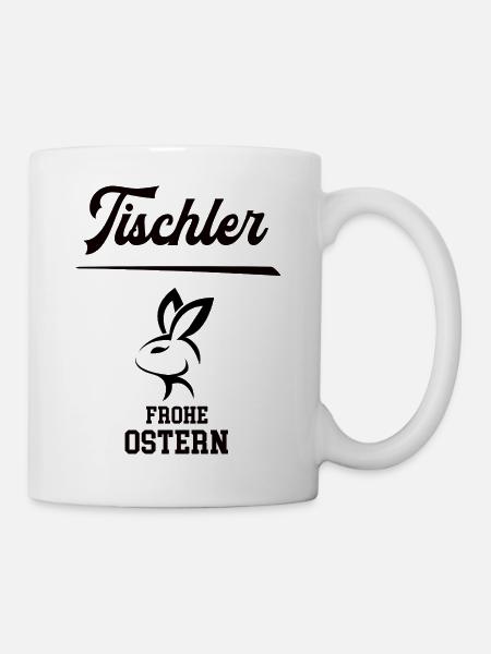 Tischler Ostern Geschenk Tischlerei Meister Azubi - Tasse - Weiß