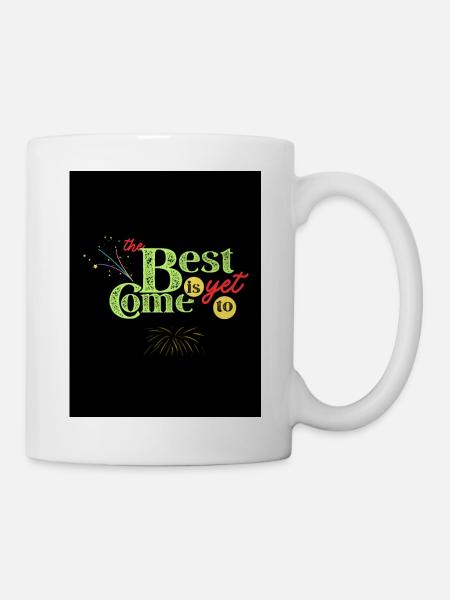 The Best Didn’t Come Yet - Mug - white