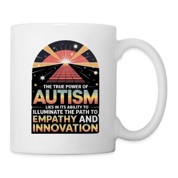 Die wahre Kraft von Autismus - Empathie & Innovation. - Tasse - Weiß - Rechts