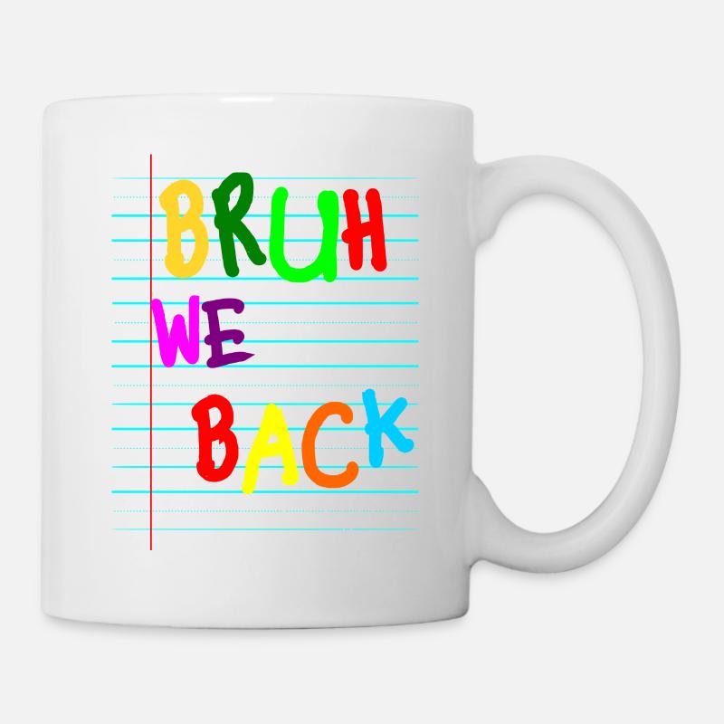 Bruh We Back Enseignants Premier jour 2eme annees - Tasse - Weiß