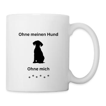 Ohne meinen Hund ohne mich - Tasse - Weiß - Rechts
