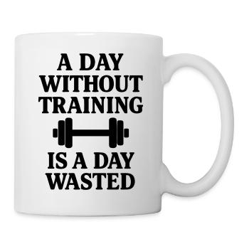 Ein Tag ohne Krafttraining, Bodybuilding - Tasse - Weiß - Rechts