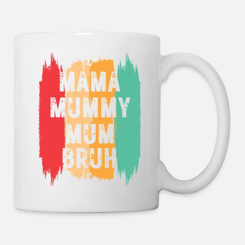 Mama Mummy Mum Bruh - Mug - white