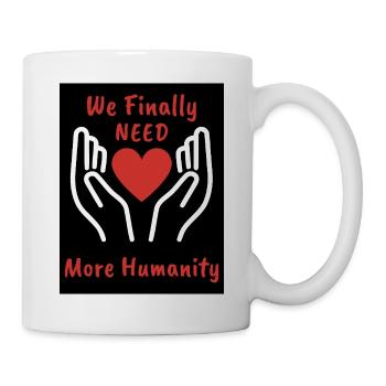 Nous avons besoin de plus d’humanité Cœur - Mug blanc - blanc - Droite