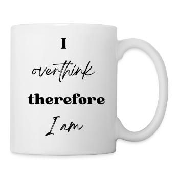 I overthink therefore I am - Mug - white - Right