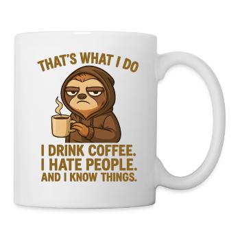 That's What I Do I Drink Coffee I Hate People - Mug - white - Right