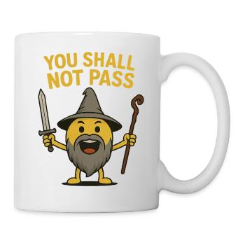 You shall not...witziges Motiv - Tasse - Weiß - Rechts