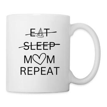 Eat, Sleep, Mom, Repeat - Tasse - Weiß - Rechts