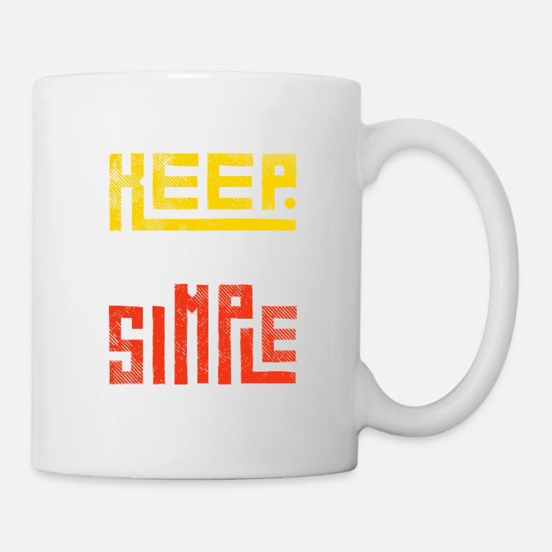 Positive Botschaft: Halte es einfach - Tasse - Weiß