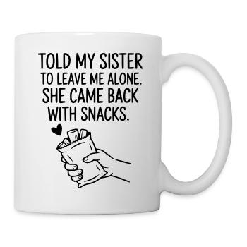 Funny Sister Love Snack Humor Quote - Mug - white - Right