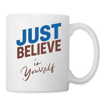 GLAUBE EINFACH AN DICH SELBST - Tasse - Weiß - Rechts