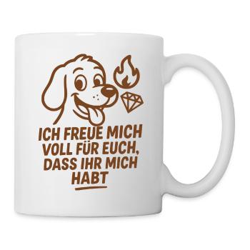 Lustiger Hund - ich freu mich voll für Euch Spruch - Tasse - Weiß - Rechts