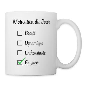 Motivation du jour : en grève  - Mug blanc - blanc - Droite