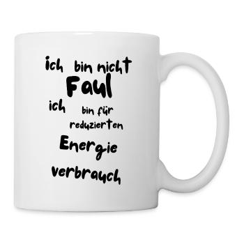 Ich bin nicht Faul - Tasse - Weiß - Rechts
