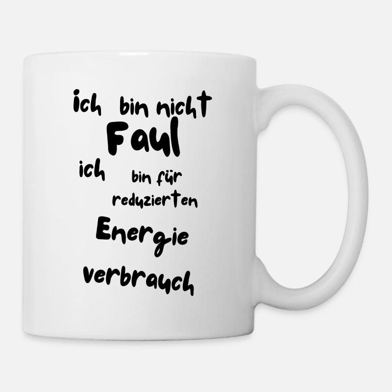 Ich bin nicht Faul - Tasse - Weiß