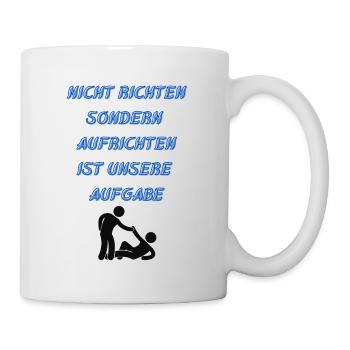 Aufrichten ist unsere Aufgabe - Tasse - Weiß - Rechts