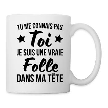 You don't know me, I'm a real crazy person - Mug - white - Right
