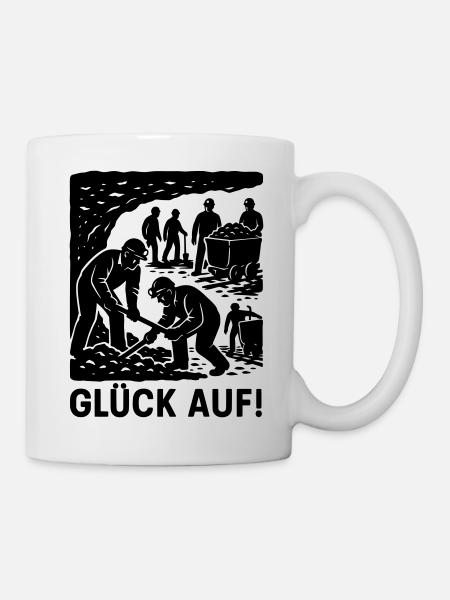 Glück Auf Bergbau Bergmann Arbeit Zeche Historisch - Tasse - Weiß