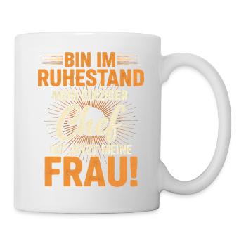 Ruhestand Spruch: Mein Chef ist meine Frau Lustig - Mug - white - Right