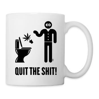 Quit The Shit! (Cannabis / Marihuana / Hanf / B) - Tasse - Weiß - Rechts